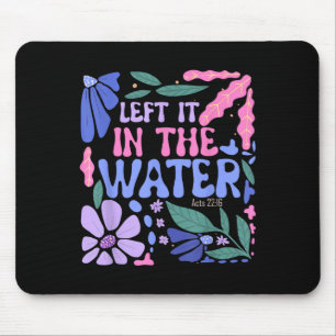 Verlassen in der Wassertaufe Christlich getauft Mousepad
