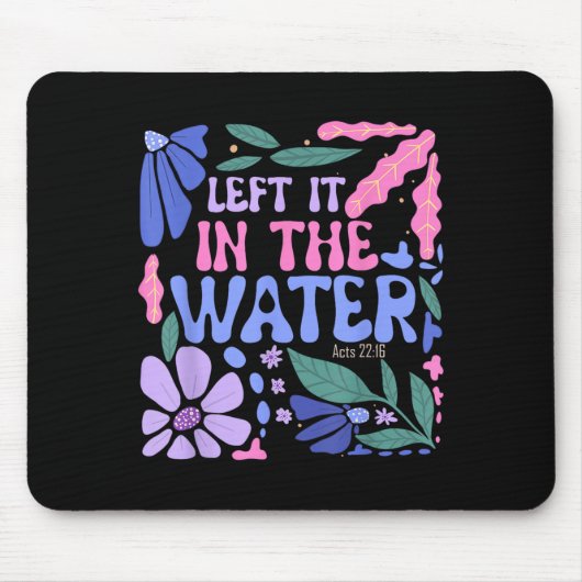 Verlassen in der Wassertaufe Christlich getauft Mousepad (Vorne)