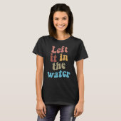 Verlassen in der Wassertaufe T-Shirt (Vorne ganz)