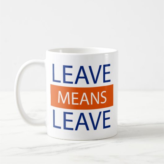 Verlassen Sie Durchschnitte zu verlassen, Brexit Kaffeetasse (Links)