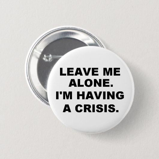 VERLASSEN SIE MICH ALLEIN BUTTON (Vorne & Hinten)