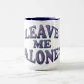 Verlassen Sie mich allein! Tasse (Zentrum)