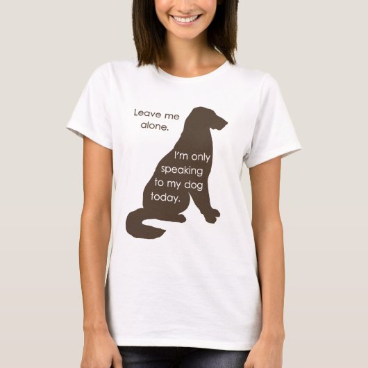 Verlassen Sie mir allein mich sprechen nur mit T-Shirt (Vorderseite)