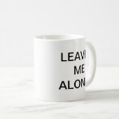 Verlassen Sie mir alleinkaffee-Tasse Kaffeetasse (VorderseiteRechts)