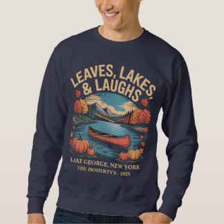 Verlassen Sie Seen & Lacht Lake George Familienaus Sweatshirt