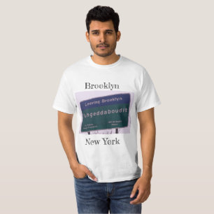 Verlassen von Brooklyn New York Fuhgeddaboudit T-Shirt