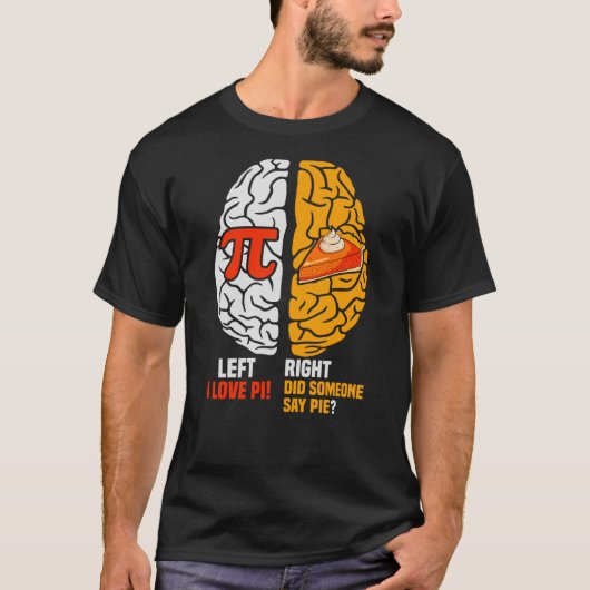 Verlassen Vs Right Brain Pie Mathe Geek Teacher Pi T-Shirt (Vorderseite)