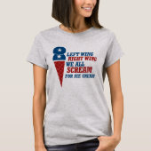 Verlassen Wing Right Wing Ice Cream - - T-Shirt (Vorderseite)