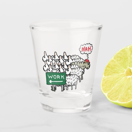 Verlassend Arbeit Schnapsglas (Vorderseite)