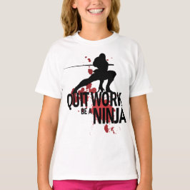 Verlassene Arbeit, ist ein Ninja! T-Shirt