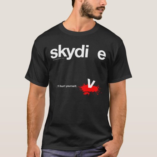 Verletzen Sie sich nicht Skydiver T-Shirt (Vorderseite)