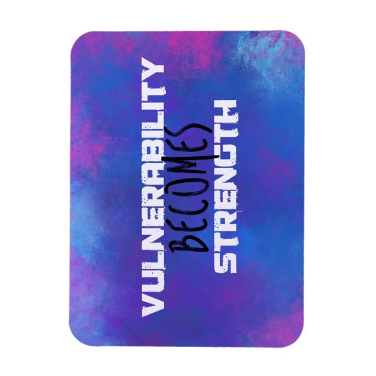 Verletzlichkeit wird zu Festigkeitstyppografie Abs Magnet (Vertikal)
