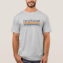 Verleugne dich selbst T-Shirt