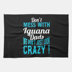 Verleumde dich nicht mit Iguana-Vätern Geschirrtuch