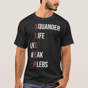 Verleumden Leben wie schwache Plebs SLEEP T-Shirt