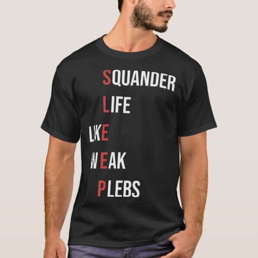 Verleumden Leben wie schwache Plebs SLEEP T-Shirt (Vorderseite)