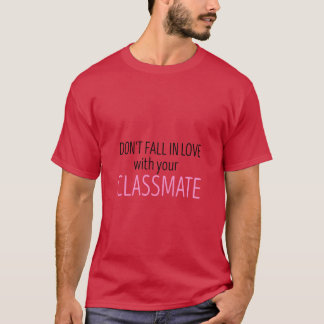 verliebe dich nicht in deinen Klassenkameraden coo T-Shirt
