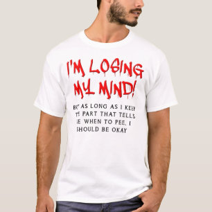 Verliere Mein Verstand Lustiges T-Shirt