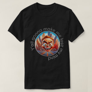 Verliere meinen Verstand 50x50 005 T-Shirt