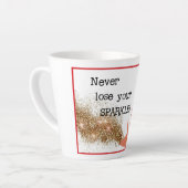 "Verliere nie deinen SPARKLE!" Latte Tasse (Linke Ecke)