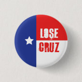 Verlieren Sie Cruz - Ted Cruz Button (Vorderseite)