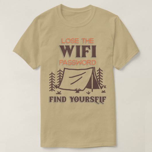 Verlieren Sie das WiFi-Passwort Wandern Sie selbst T-Shirt (Design vorne)