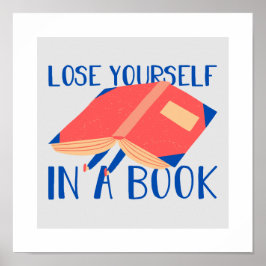 Verlieren Sie Ihr Selbst in einem Buch Poster