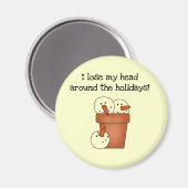 Verlieren Sie meine Holiday Tshirts und Geschenke Magnet (Vorderseite/Rückseite)