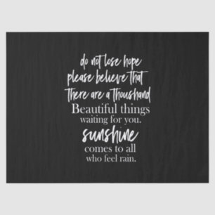 Verlieren Sie nicht die Hoffnung, glauben Sie bitt Seidenpapier