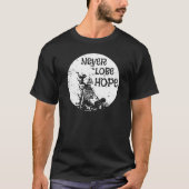 Verlieren Sie nie die Hoffnung T-Shirt (Vorderseite)