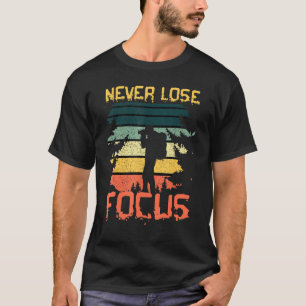 Verlieren Sie nie Fokus Fotograf Camping Wandern T-Shirt