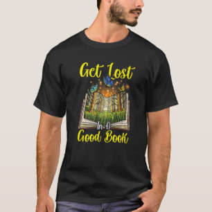 Verlieren Sie sich in einem guten Buch! Funny Book T-Shirt