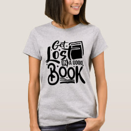 Verlieren Sie sich in einem guten Buch l Self insp T-Shirt