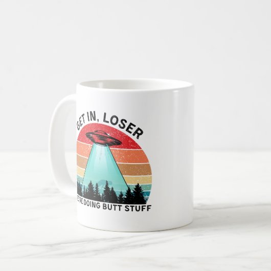 Verlieren Sie sich, wir machen Hintern-Stuff Kaffeetasse (Vorderseite Links)