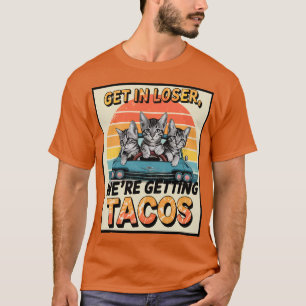VERLIEREN SIE, WIR ERHALTEN TACOS, Katzen T-Shirt