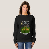 Verlieren Sie, wir machen Hintern-Stuff Sweatshirt (Vorne ganz)