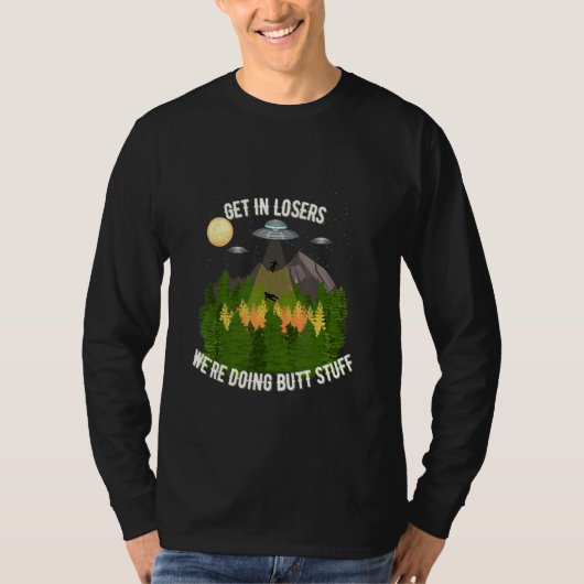 Verlieren Sie, wir machen Hintern-Stuff T-Shirt (Vorderseite)