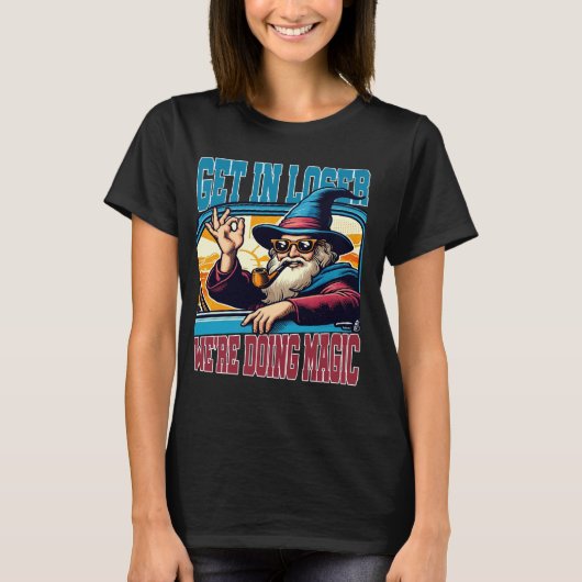 Verlieren Sie, wir tun Magic Wizard Auto Funny Re T-Shirt (Vorderseite)