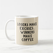 Verlierer machen Ausreden - Gewinner / Kaffee - Ta Kaffeetasse (Links)