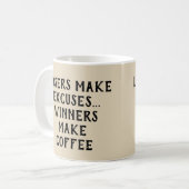 Verlierer machen Ausreden - Gewinner machen Kaffee Kaffeetasse (Vorderseite Links)