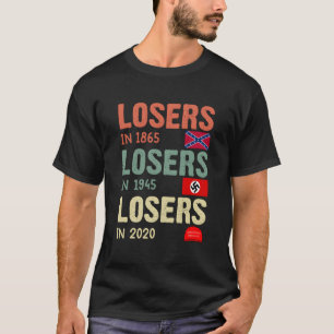 Verlierer von Antitrump im Jahr 1865 Verlierer im  T-Shirt
