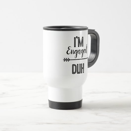 Verlobt Duh Funny Mug - Perfekt für neu Verlobt Reisebecher (VorderseiteRechts)