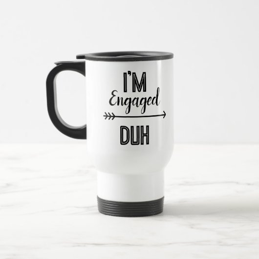 Verlobt Duh Funny Mug - Perfekt für neu Verlobt Reisebecher (Links)