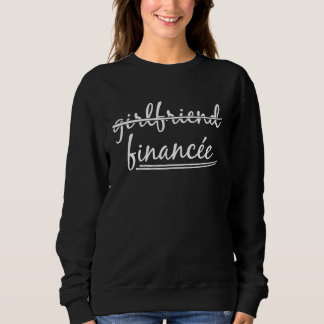 Verlobungsfeier Freundin Finanzierte Sweatshirt