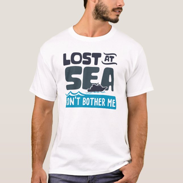 Verloren auf See Don't Bother Me Cruise Trip T-Shirt (Vorderseite)