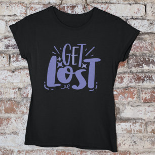 Verloren gehen Antisoziale Einstellung Zitat Veri  T-Shirt