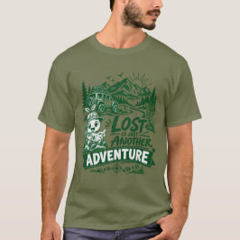 Verloren ist nur ein weiteres Abenteuer Outdoor T- T-Shirt