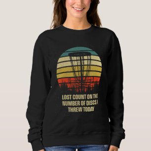 Verlorene Anzahl an Discs, die ich warf Disc Golf Sweatshirt