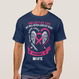 Verlust der Ehefrau gibt dem Brustkrebs im Brustkr T-Shirt