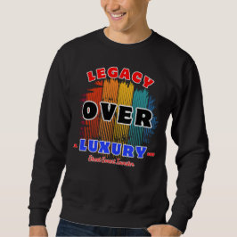 Vermächtnis gegenüber Luxus-Quiet-Power Wealth Min Sweatshirt